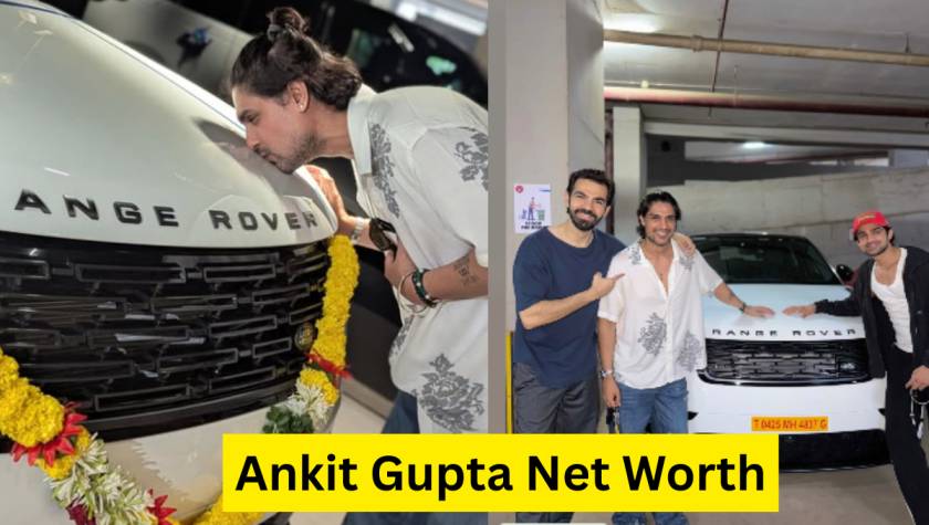 Ankit Gupta Net Worth: यहा से पढिए Actor Ankit Gupta की कुल संपती के बारे मैं