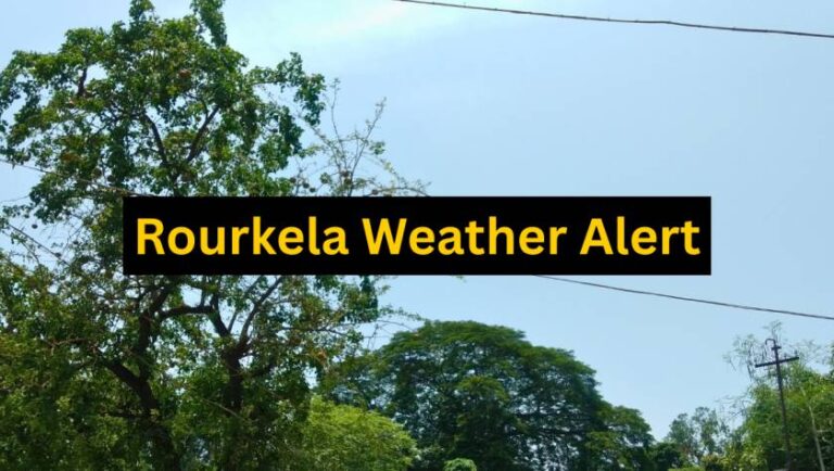 Rourkela Weather Alert